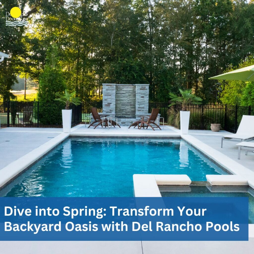 Transform Your Backyard Oasis with Del Rancho Pools - Del Rancho Pools ...